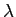 $\lambda$