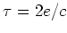 $\tau=2e/c$