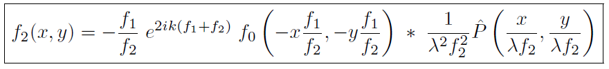 \begin{displaymath}\mbox{\fbox{$\displaystyle f_2(x,y)=-\frac{f_1}{f_2}\; e^{2 i...
...\left(\frac{x}{\lambda f_2}, \frac{y}{\lambda f_2}\right)
$ } }\end{displaymath}