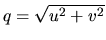$q=\sqrt{u^2+v^2}$