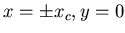 $x= \pm x_c,y=0$