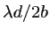 $ \lambda d/2b$