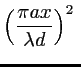 $\displaystyle \left(\frac{\pi a x}{\lambda d}\right)^2\:$